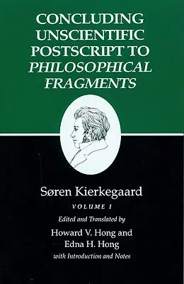 Kierkegaardovy spisy, XII, svazek I: Závěrečný nevědecký postesk k Filosofickým fragmentům - Kierkegaard's Writings, XII, Volume I: Concluding Unscientific PostScript to Philosophical Fragments