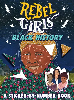 Rebelky černošské historie: Kniha samolepek podle čísel - Rebel Girls of Black History: A Sticker-By-Number Book