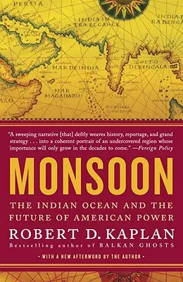 Monzun: Indický oceán a budoucnost americké moci - Monsoon: The Indian Ocean and the Future of American Power