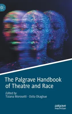 Palgrave Handbook of Theatre and Race (Palgravova příručka o divadle a rase) - The Palgrave Handbook of Theatre and Race