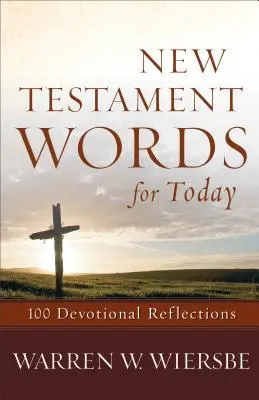 Novozákonní slova pro dnešní den: 100 zbožných zamyšlení - New Testament Words for Today: 100 Devotional Reflections