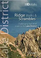 Lake District Ridge Walks & Scrambles - náročné vysokohorské trasy v Lake District - Lake District Ridge Walks & Scrambles - Challenging high-level routes in the Lake District