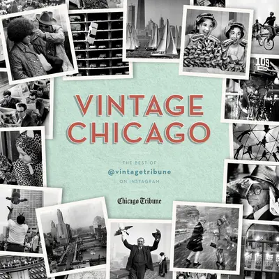 Vintage Chicago: The Best of @Vintagetribune na Instagramu - Vintage Chicago: The Best of @Vintagetribune on Instagram