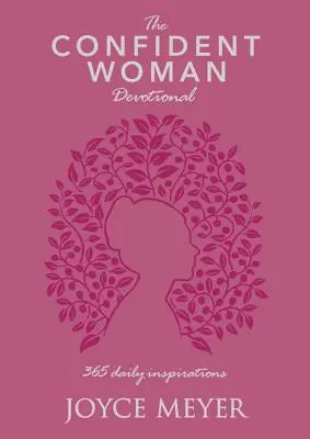 The Confident Woman Devotional: 365 denních inspirací - The Confident Woman Devotional: 365 Daily Inspirations