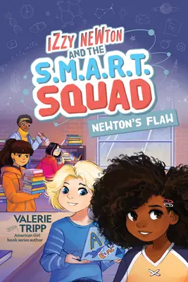 Izzy Newtonová a oddíl S.M.A.R.T: Newtonova vada (Kniha 2) - Izzy Newton and the S.M.A.R.T. Squad: Newton's Flaw (Book 2)