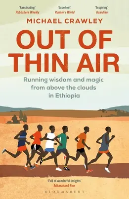 Z ničeho nic: V Etiopii: Moudrost a kouzla běhu nad mraky - Out of Thin Air: Running Wisdom and Magic from Above the Clouds in Ethiopia