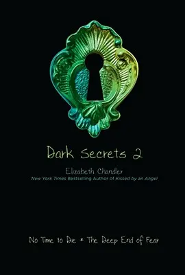 Temná tajemství 2, 2: Není čas zemřít; Hluboký konec strachu - Dark Secrets 2, 2: No Time to Die; The Deep End of Fear