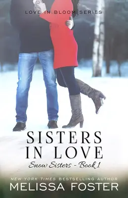 Sisters in Love (Zamilované sestry): Láska v rozkvětu: Sněhové sestry (Snow Sisters, Book 1) - Sisters in Love: Love in Bloom: Snow Sisters, Book 1
