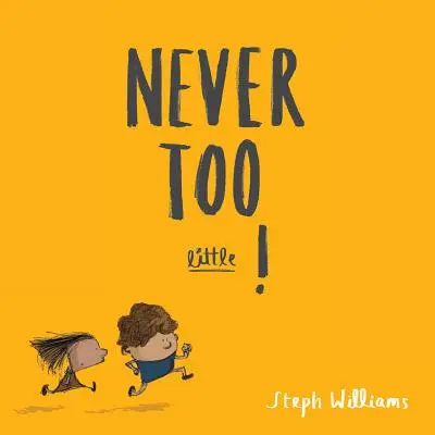 Nikdy ne příliš malý! - Never Too Little!