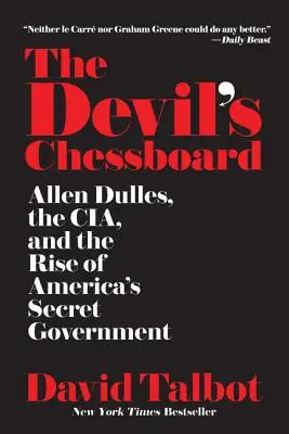 Ďáblova šachovnice: Allen Dulles, CIA a vzestup americké tajné vlády. - The Devil's Chessboard: Allen Dulles, the Cia, and the Rise of America's Secret Government