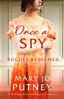 Once a Spy - Vzrušující historická regentská romance - Once a Spy - A thrilling historical Regency romance