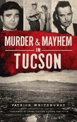 Vraždy a chaos v Tucsonu - Murder & Mayhem in Tucson