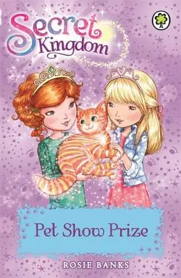 Tajné království: Výstava domácích mazlíčků - kniha 29 - Secret Kingdom: Pet Show Prize - Book 29