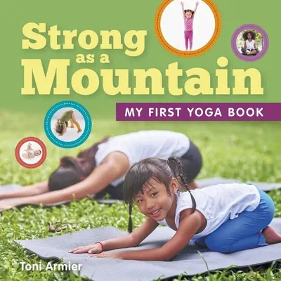 Silný jako hora (Moje první kniha o józe) - Strong as a Mountain (My First Yoga Book)