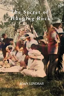 Tajemství Hanging Rock: S komentáři Johna Taylora, Yvonne Rousseauové a Mudrooroa - The Secret of Hanging Rock: With Commentaries by John Taylor, Yvonne Rousseau and Mudrooroo
