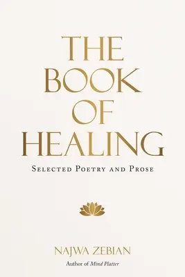 Kniha léčení: Vybraná poezie a próza - The Book of Healing: Selected Poetry and Prose