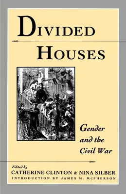 Rozdělené domy: Gender a občanská válka - Divided Houses: Gender and the Civil War
