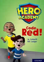 Akademie hrdinů: Knižní skupina: Oxford Level 12, Lime+ Book Band: Code Red! - Hero Academy: Oxford Level 12, Lime+ Book Band: Code Red!