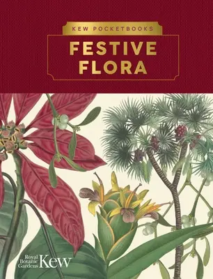 Kew Pocketbooks: Sváteční flóra - Kew Pocketbooks: Festive Flora