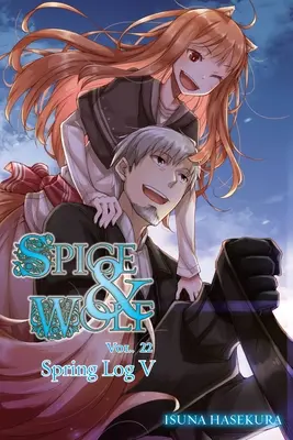 Spice and Wolf, Vol. 22 (Light Novel): V. jarní deník - Spice and Wolf, Vol. 22 (Light Novel): Spring Log V