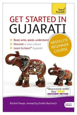 Začínáme s kurzem gudžarátštiny pro úplné začátečníky: Základní úvod do čtení, psaní, mluvení a porozumění novému jazyku. - Get Started in Gujarati Absolute Beginner Course: The Essential Introduction to Reading, Writing, Speaking and Understanding a New Language