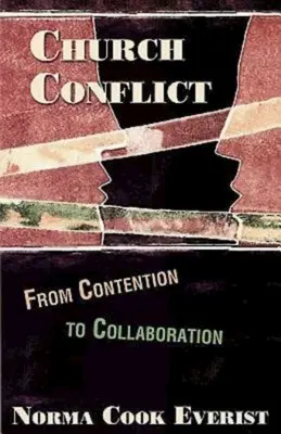 Církevní konflikty: Od sporu ke spolupráci - Church Conflict: From Contention to Collaboration