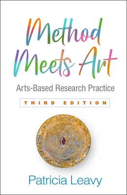 Method Meets Art, Third Edition: Metody a metody, 3. vydání: Výzkumná praxe založená na umění - Method Meets Art, Third Edition: Arts-Based Research Practice