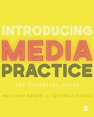 Úvod do mediální praxe: Základní průvodce - Introducing Media Practice: The Essential Guide