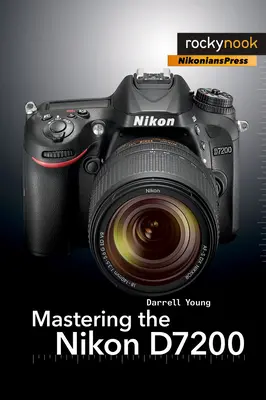 Ovládání fotoaparátu Nikon D7200 - Mastering the Nikon D7200