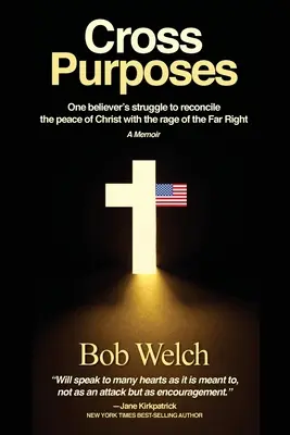 Cross Purposes: Zápas jednoho věřícího o smíření Kristova pokoje se zuřivostí krajní pravice - Cross Purposes: One Believer's Struggle to Reconcile the peace of Christ with the rage of the Far Right