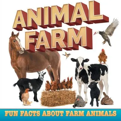 Farma zvířat: Zábavná fakta o hospodářských zvířatech - Animal Farm: Fun Facts About Farm Animals