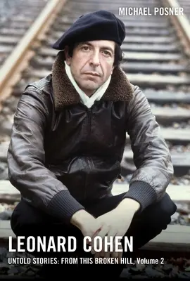 Leonard Cohen, Nevyřčené příběhy: Z tohoto rozbitého kopce, 2. díl, 2 - Leonard Cohen, Untold Stories: From This Broken Hill, Volume 2, 2
