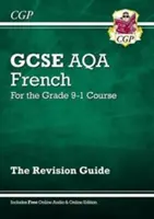 GCSE French AQA Revision Guide - for the Grade 9-1 Course (with the Online Edition) (s online vydáním) - GCSE French AQA Revision Guide - for the Grade 9-1 Course (with Online Edition)