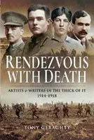 Rande se smrtí: Umělci a spisovatelé v centru dění 1914-1918 - Rendezvous with Death: Artists & Writers in the Thick of It 1914-1918