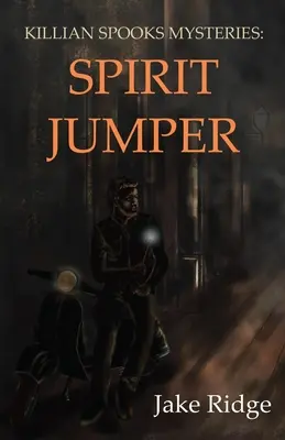 Záhady Killiana Spooka: Duchovní skokan - Killian Spooks Mysteries: Spirit Jumper
