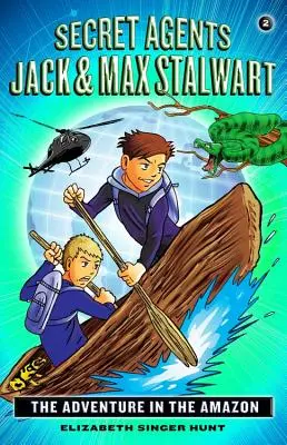 Tajní agenti Jack a Max Stalwartovi: Kniha 2: Dobrodružství v Amazonii: . - Secret Agents Jack and Max Stalwart: Book 2: The Adventure in the Amazon: Brazil