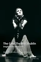 The Gate Theatre, Dublin: Inspirace a řemeslo - The Gate Theatre, Dublin: Inspiration and Craft
