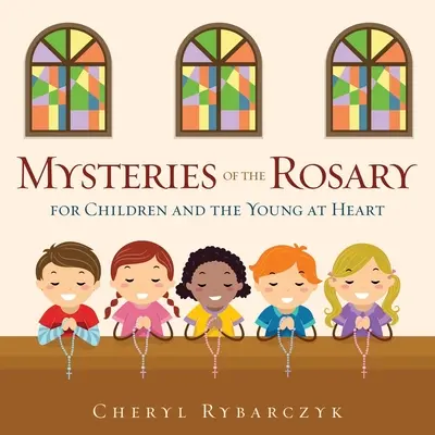 Růžencová tajemství pro děti a mládež v srdci - Mysteries of the Rosary for Children and the Young at Heart