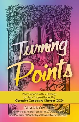 Bod zlomu: Jak si pomoci s obsedantně-kompulzivní poruchou (Ocd)? - Turning Points: Peer Support with a Strategy to Help Those Affected by Obsessive Compulsive Disorder (Ocd)