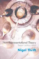 Teorie nereprezentativnosti: Prostor, politika, afekt - Non-Representational Theory: Space, Politics, Affect