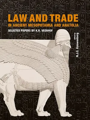Právo a obchod ve starověké Mezopotámii a Anatolii: Veenhof: Vybrané příspěvky K.R. Veenhofa. - Law and Trade in Ancient Mesopotamia and Anatolia: Selected Papers by K.R. Veenhof