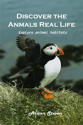 Objevte skutečný život zvířat Prozkoumejte: Prozkoumejte životní prostředí zvířat - Discover the animal's real life Explore: Explore animal habitats