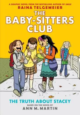 Pravda o Stacey (The Baby-Sitters Club Graphic Novel #2): (v barevném provedení): Grafická kniha (přepracované vydání), 2: Celobarevné vydání - The Truth about Stacey (the Baby-Sitters Club Graphic Novel #2): A Graphix Book (Revised Edition), 2: Full-Color Edition
