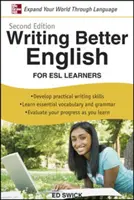 Psaní lepší angličtiny pro studenty ESL, druhé vydání - Writing Better English for ESL Learners, Second Edition