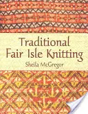 Tradiční pletení na Fair Isle - Traditional Fair Isle Knitting