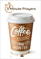 3 - Minutové modlitby pro přestávky na kávu - 3 - Minute Prayers For Coffee Breaks