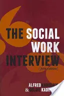 Rozhovor v sociální práci: Páté vydání - The Social Work Interview: Fifth Edition
