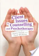 Klientské problémy v poradenství a psychoterapii: Praktika zaměřená na člověka: Psychoterapie a psychoterapie zaměřená na člověka - Client Issues in Counselling and Psychotherapy: Person-Centred Practice