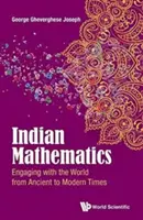 Indická matematika: Indické kořeny indiánské indiánské literatury: kořeny indiánské indiánské literatury: kořeny indiánské indiánské literatury - Indian Mathematics: Engaging with the World from Ancient to Modern Times