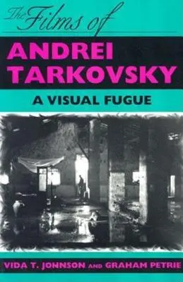 Filmy Andreje Tarkovského: Vizuální fuga - The Films of Andrei Tarkovsky: A Visual Fugue